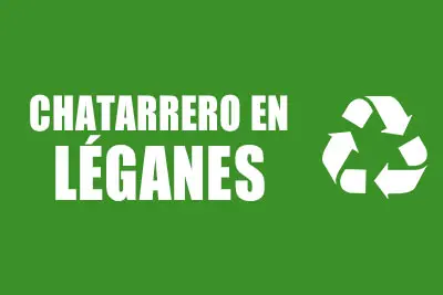 chatarrero a domicilio en leganes